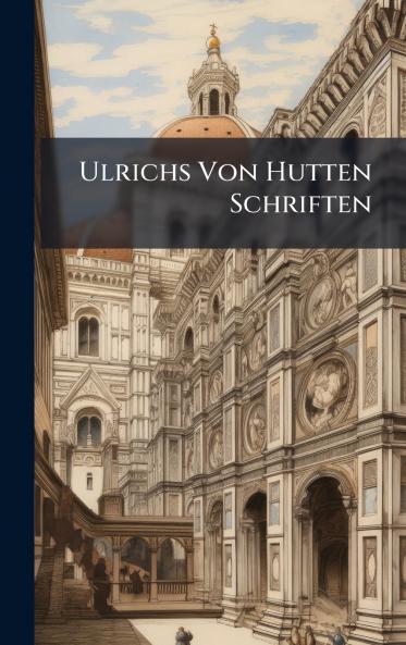Ulrichs Von Hutten Schriften