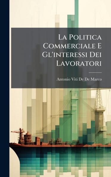 La Politica Commerciale E Gl'interessi Dei Lavoratori