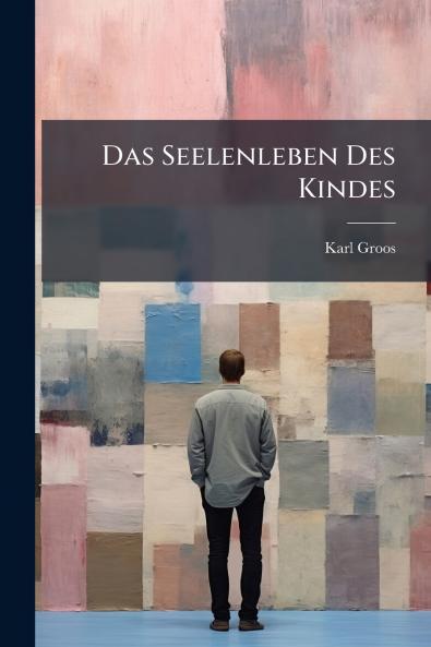 Das Seelenleben Des Kindes