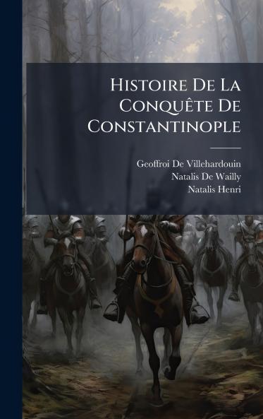Histoire De La ConquÃªte De Constantinople