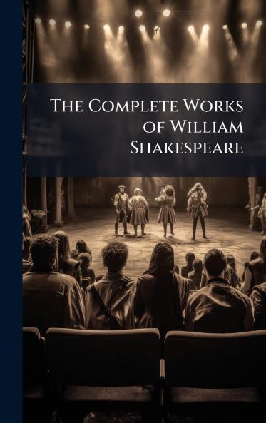 The Complete Works of William Shakespeare
