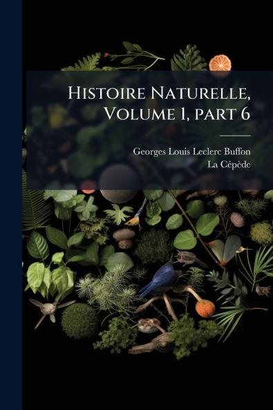 Histoire Naturelle Volume 1 part 6