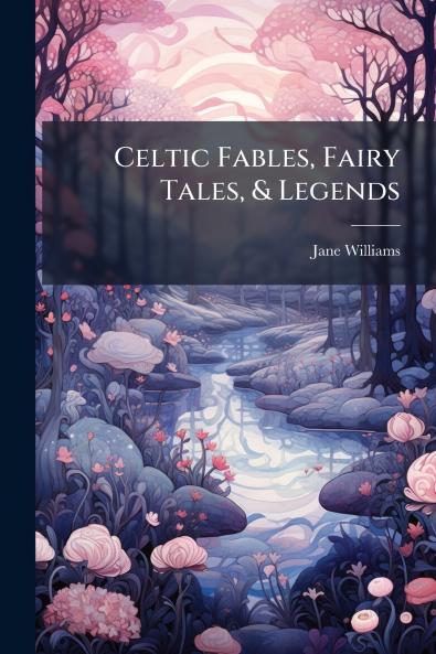 Celtic Fables Fairy Tales & Legends