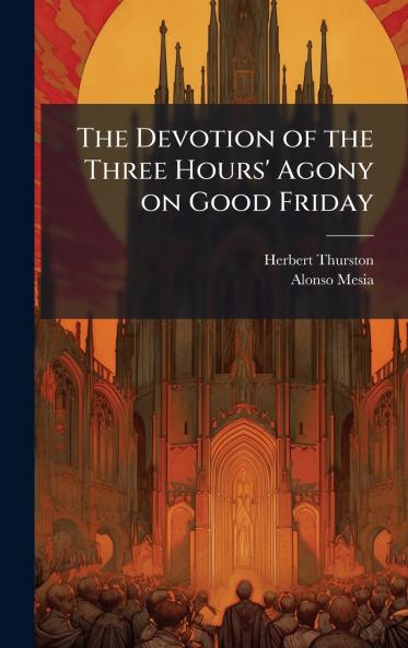 The Devotion of the Three Hours' Agony on Good Friday