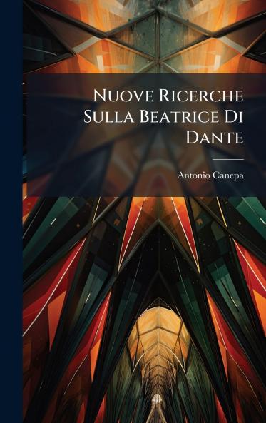 Nuove Ricerche Sulla Beatrice Di Dante