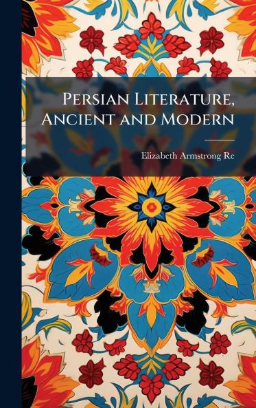 Persian Literature Ancient and Modern