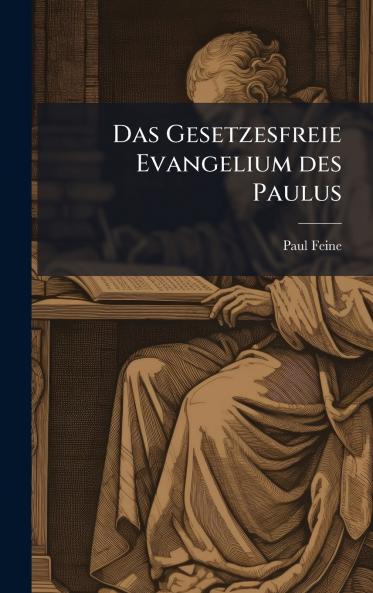 Das Gesetzesfreie Evangelium des Paulus