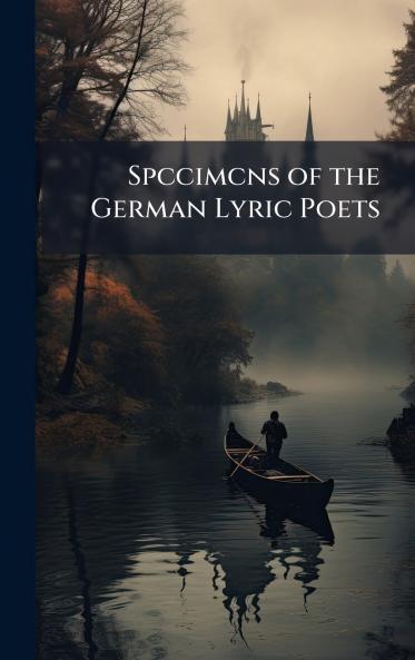 Spccimcns of the German Lyric Poets
