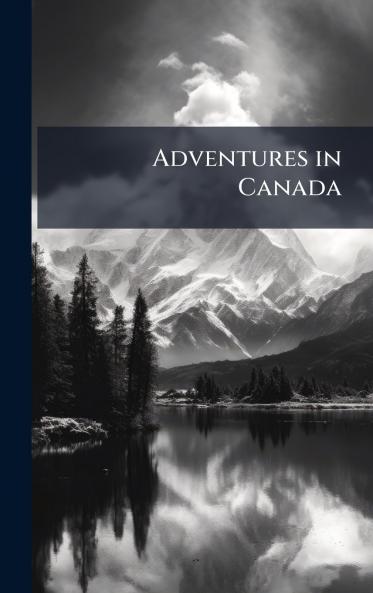 Adventures in Canada