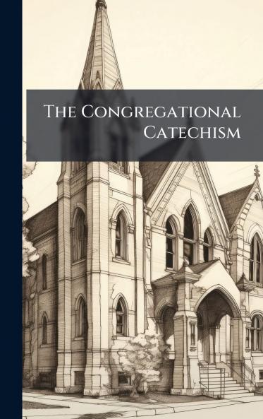 The Congregational Catechism