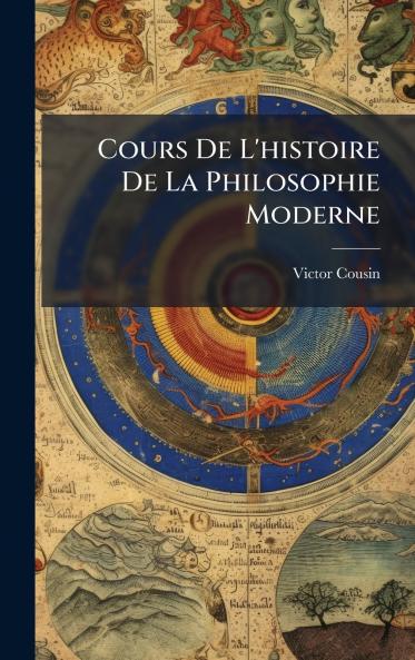 Cours De L'histoire De La Philosophie Moderne