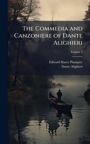 The Commedia and Canzoniere of Dante Alighieri