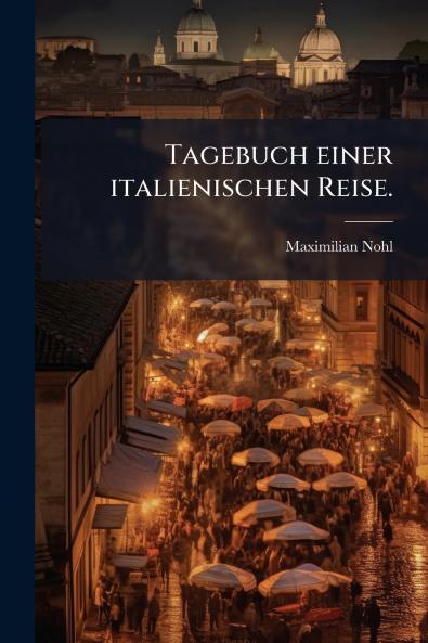 Tagebuch einer italienischen Reise.