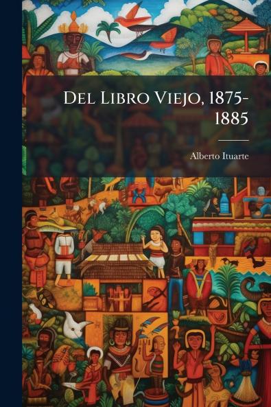Del Libro Viejo 1875-1885