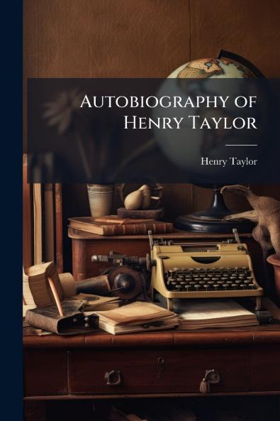 Autobiography of Henry Taylor
