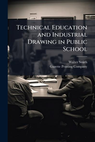 Technical Education and Industrial Drawing in Public School