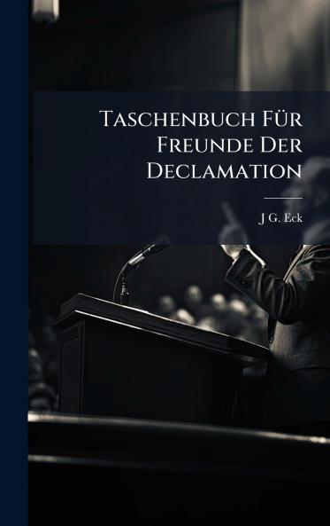 Taschenbuch FÃ¼r Freunde Der Declamation