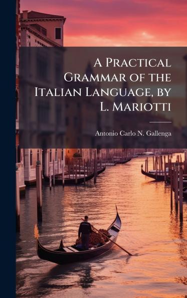 A Practical Grammar of the Italian Language by L. Mariotti