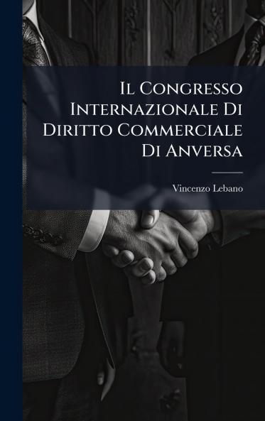 Il Congresso Internazionale Di Diritto Commerciale Di Anversa