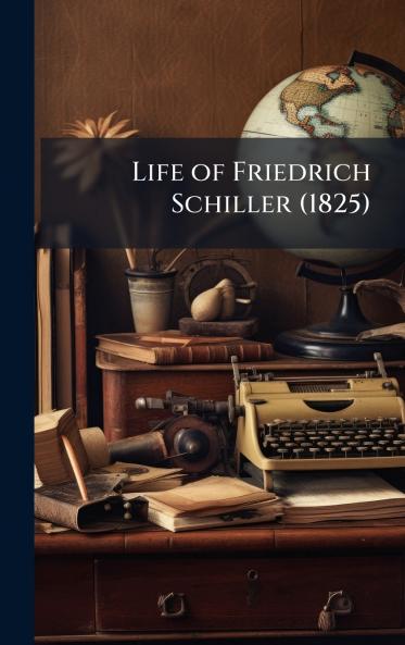 Life of Friedrich Schiller (1825)