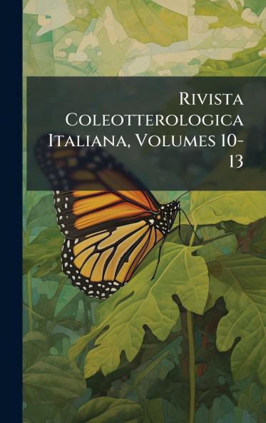 Rivista Coleotterologica Italiana Volumes 10-13