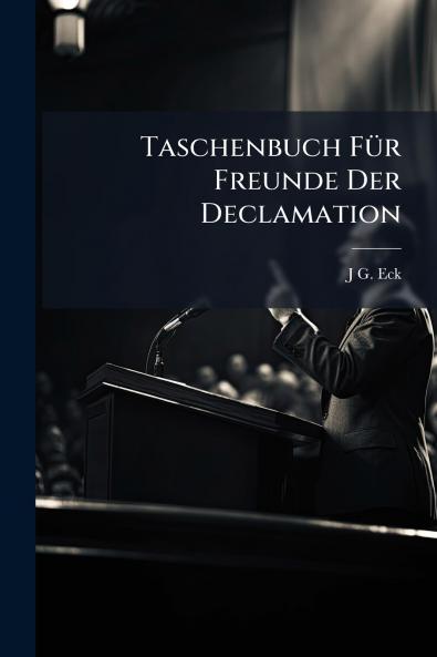 Taschenbuch FÃ¼r Freunde Der Declamation