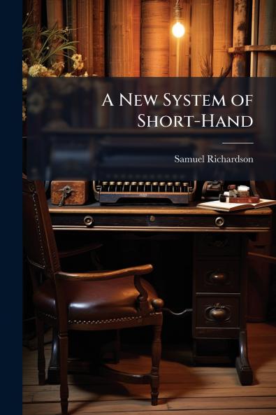 A New System of Short-Hand
