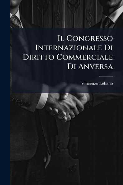 Il Congresso Internazionale Di Diritto Commerciale Di Anversa