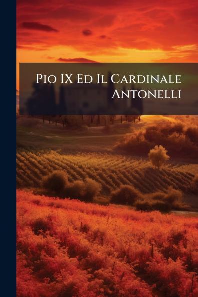 Pio IX Ed Il Cardinale Antonelli