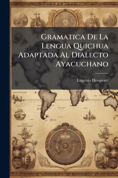 Gramatica De La Lengua Quichua Adaptada Al Dialecto Ayacuchano