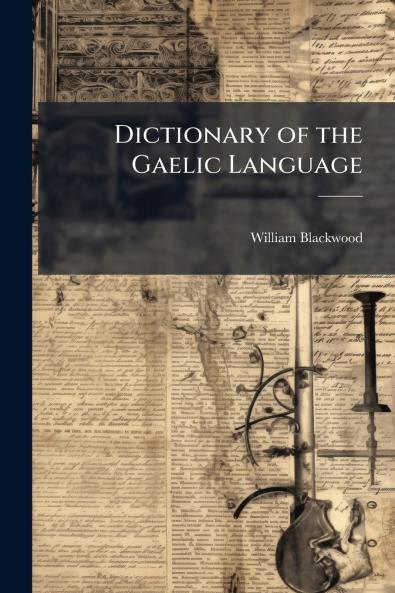 Dictionary of the Gaelic Language