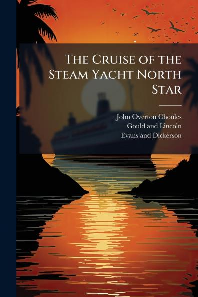 The Cruise of the Steam Yacht North Star