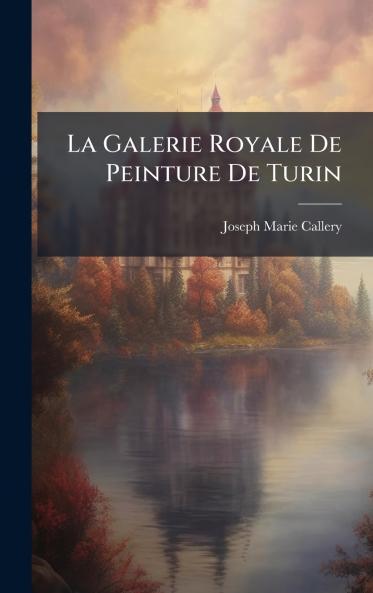 La Galerie Royale De Peinture De Turin