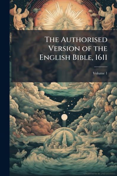 The Authorised Version of the English Bible 1611