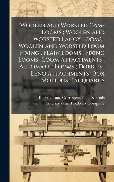 Woolen and Worsted Cam-Looms ; Woolen and Worsted Fancy Looms ; Woolen and Worsted Loom Fixing ; Plain Looms ; Fixing Looms ; Loom Attachments ; Automatic Looms ; Dobbies ; Leno Attachments ; Box Motions ; Jacquards
