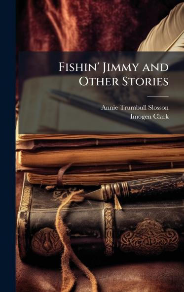 Fishin' Jimmy and Other Stories