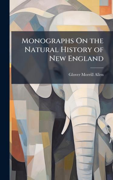 Monographs On the Natural History of New England