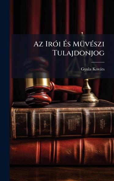 Az IrÃ³i Ãs MÃ¼vÃ©szi Tulajdonjog