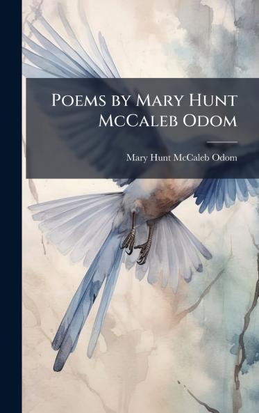 Poems by Mary Hunt McCaleb Odom