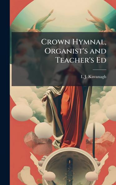 Crown Hymnal Organist's and Teacher's Ed