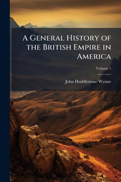 A General History of the British Empire in America