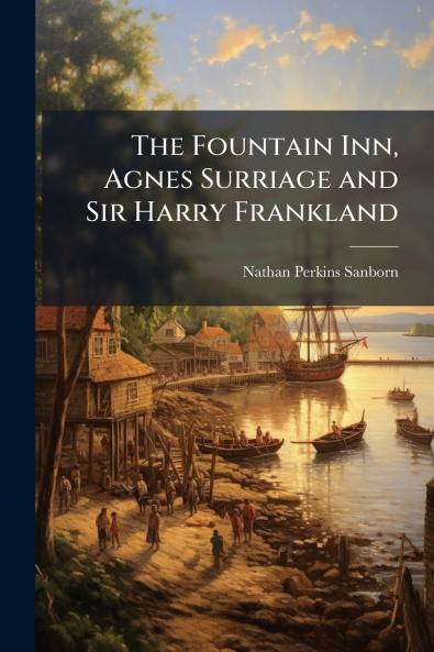 The Fountain Inn Agnes Surriage and Sir Harry Frankland