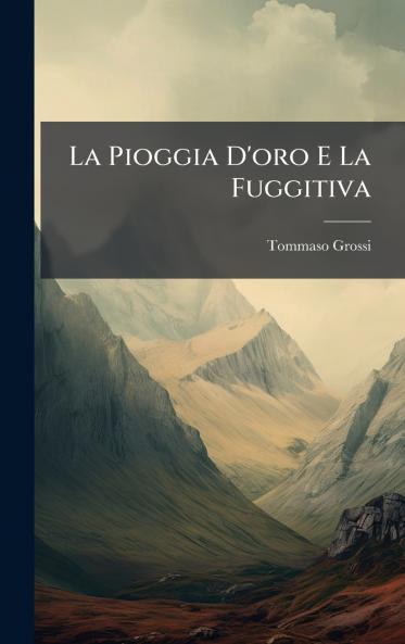 La Pioggia D'oro E La Fuggitiva