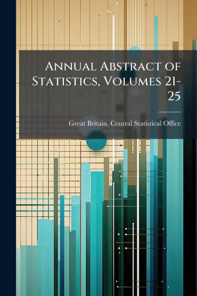 Annual Abstract of Statistics Volumes 21-25