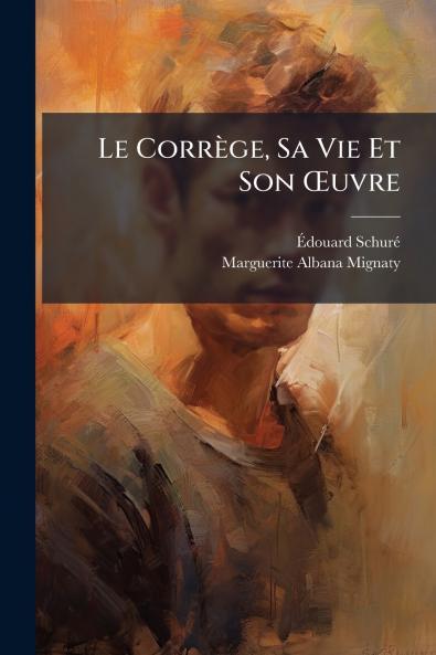 Le CorrÃ¨ge Sa Vie Et Son Åuvre