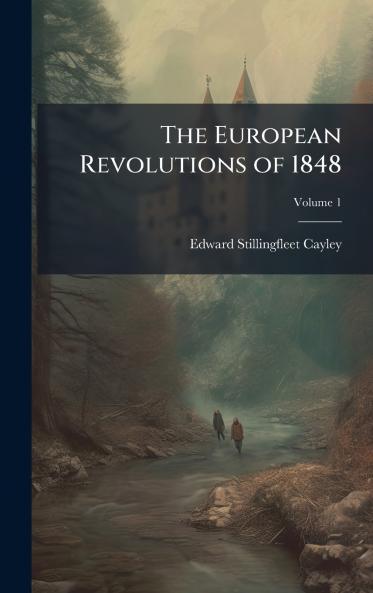 The European Revolutions of 1848
