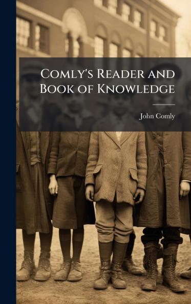 Comly's Reader and Book of Knowledge