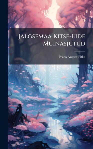 Jalgsemaa Kitse-Eide Muinasjutud