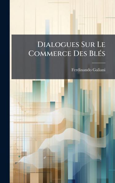 Dialogues Sur Le Commerce Des BlÃ©s