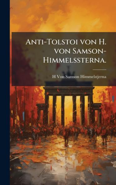 Anti-Tolstoi von H. von Samson-Himmelssterna.